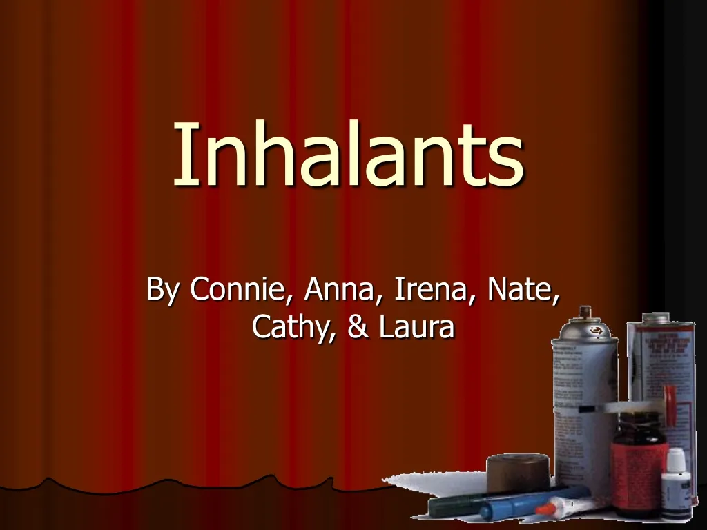 inhalants