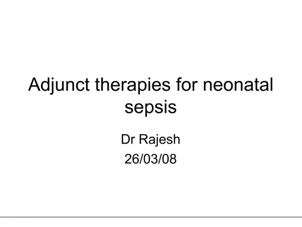 Adjunct therapies for neonatal sepsis
