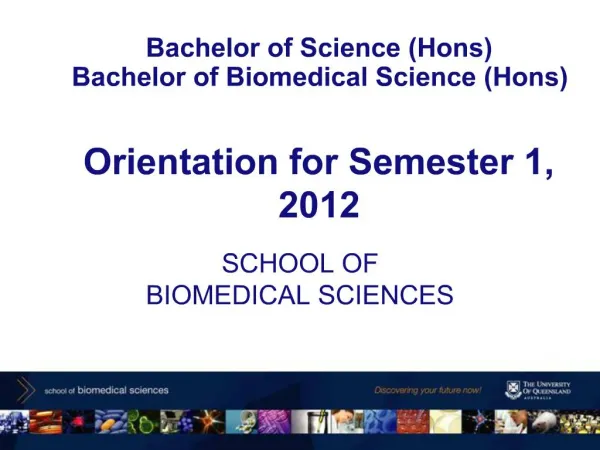 Bachelor of Science Hons Bachelor of Biomedical Science Hons Orientation for Semester 1, 2012