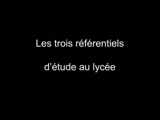 Les trois r f rentiels d tude au lyc e - slide 1