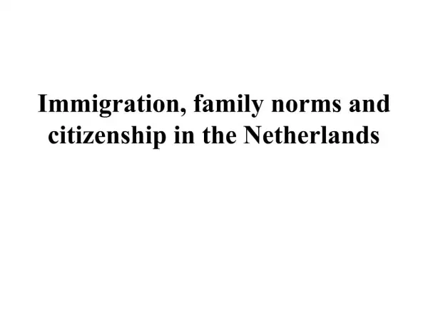 Immigration, family norms and citizenship in the Netherlands