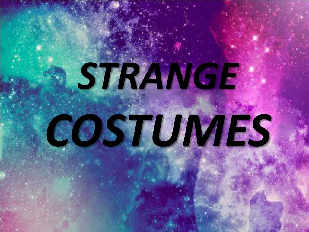 strange costumes