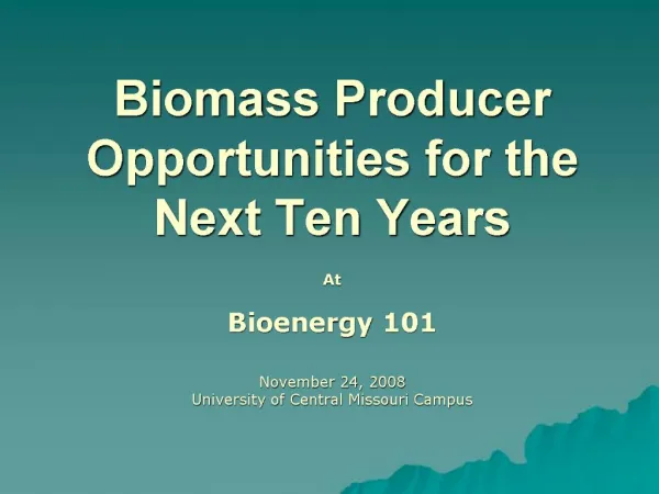 Biomass Producer Opportunities for the Next Ten Years