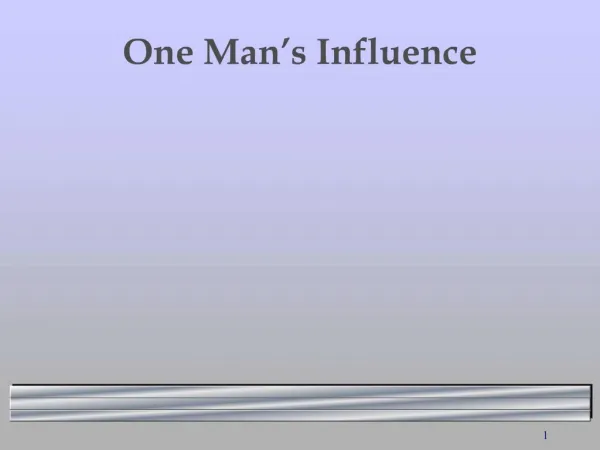 One Man s Influence