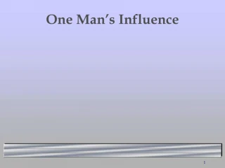 One Man s Influence - slide 1