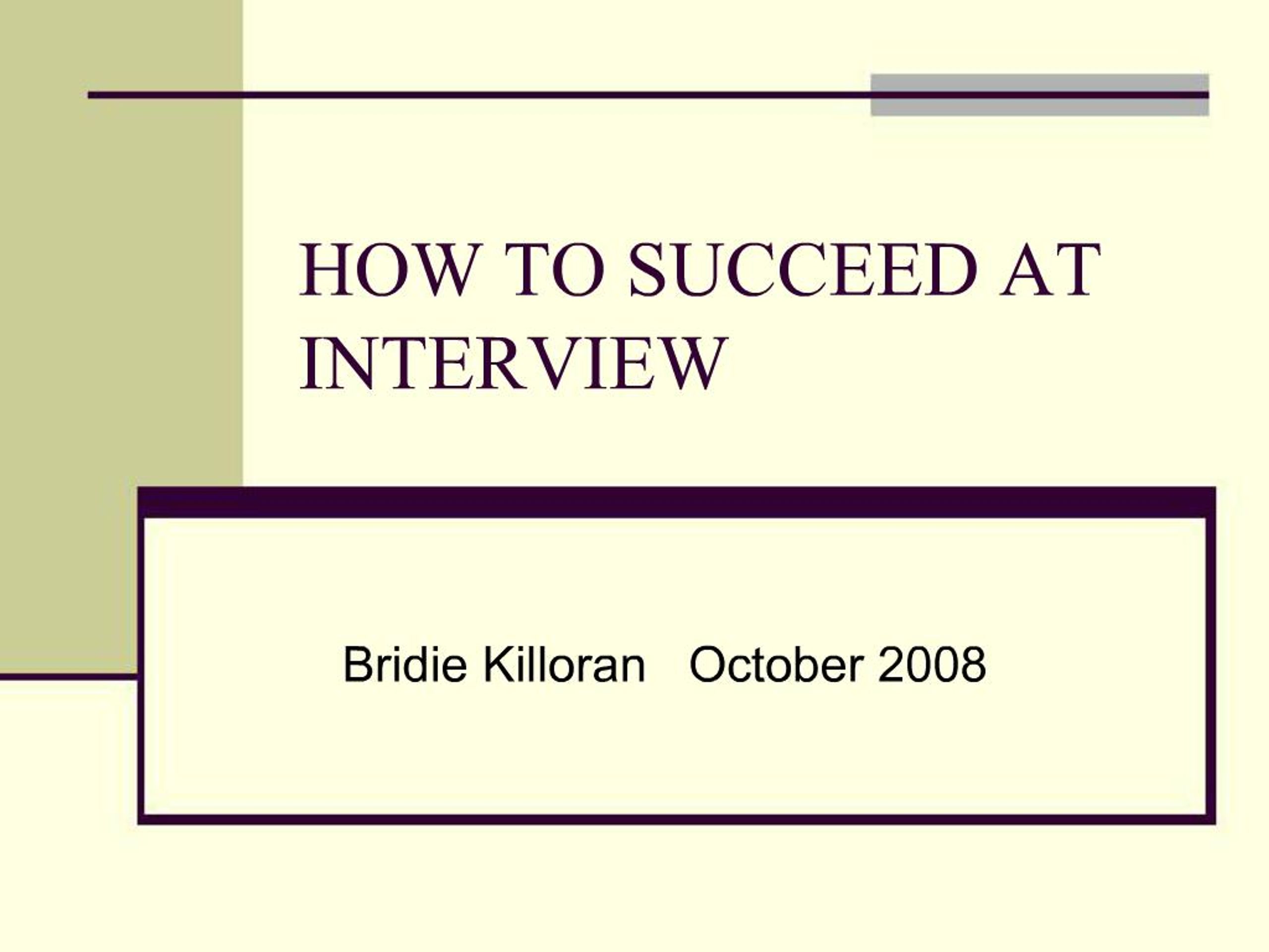 PPT - HOW TO SUCCEED AT INTERVIEW PowerPoint Presentation, free ...