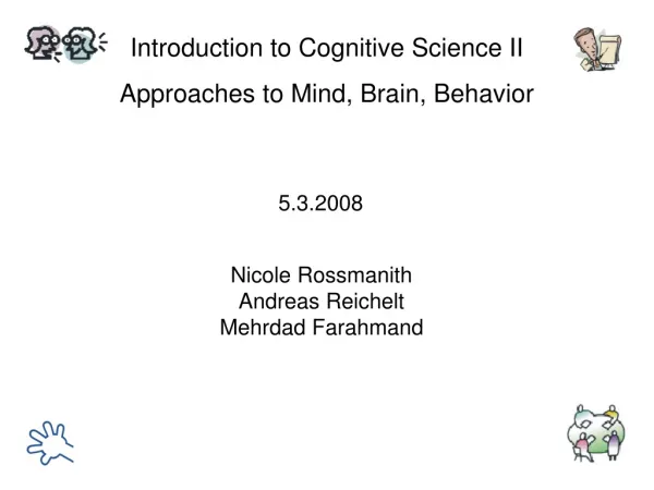Introduction to Cognitive Science II Approaches to Mind, Brain, Behavior