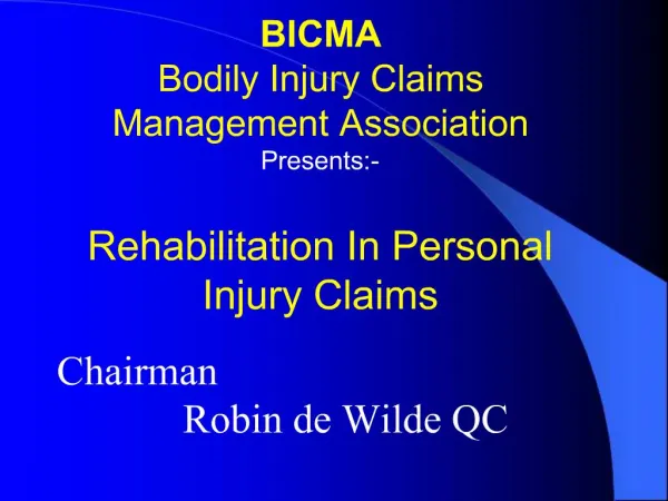 BICMA Bodily Injury Claims Management Association Presents:- Rehabilitation In Personal Injury Claims
