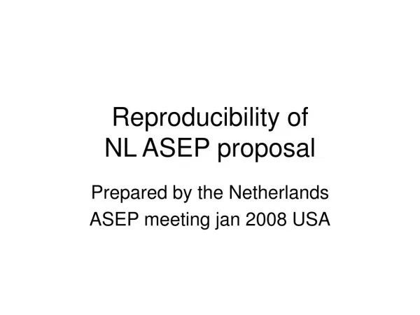 Reproducibility of NL ASEP proposal