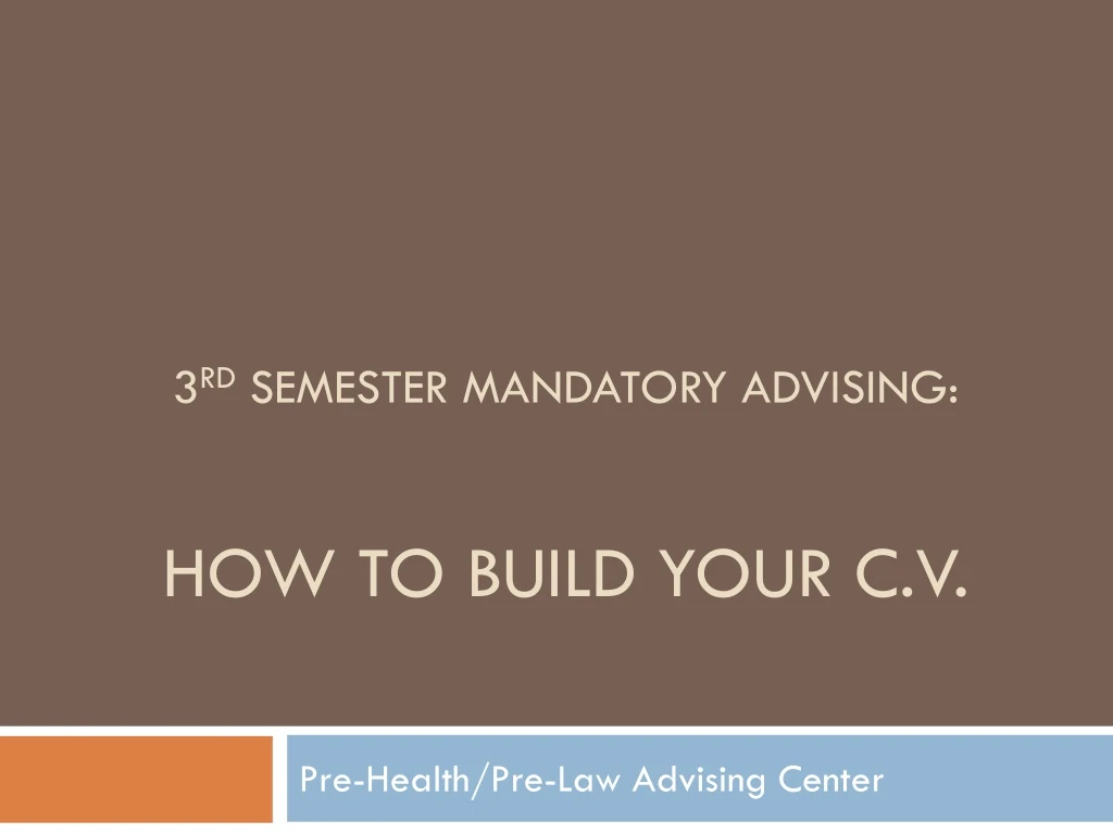 3 rd semester mandatory advising how to build your c v