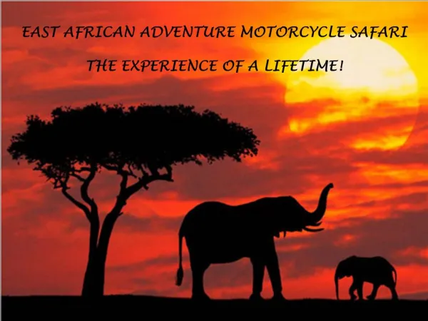 EAST AFRICAN ADVENTURE MOTORCYCLE SAFARI THE EXPERIENCE OF A LIFETIME
