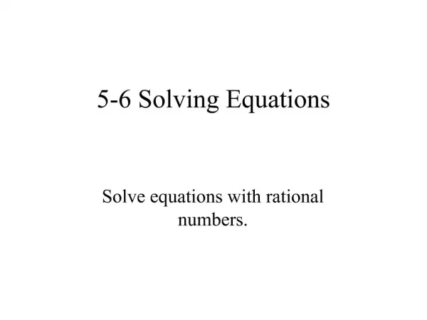 5-6 Solving Equations