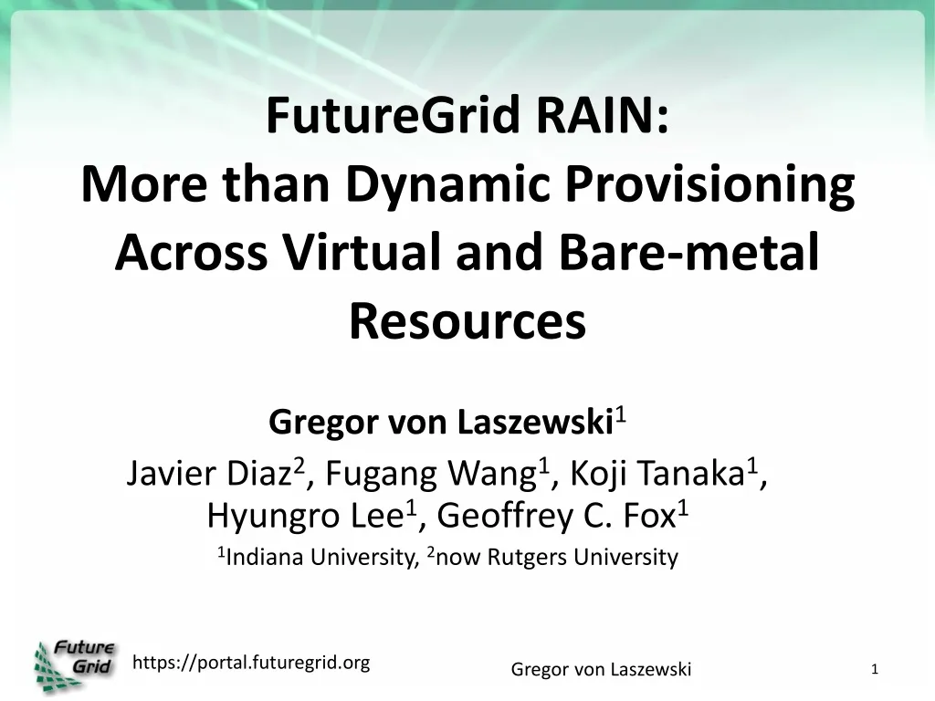 futuregrid rain more than dynamic provisioning across virtual and bare metal resources