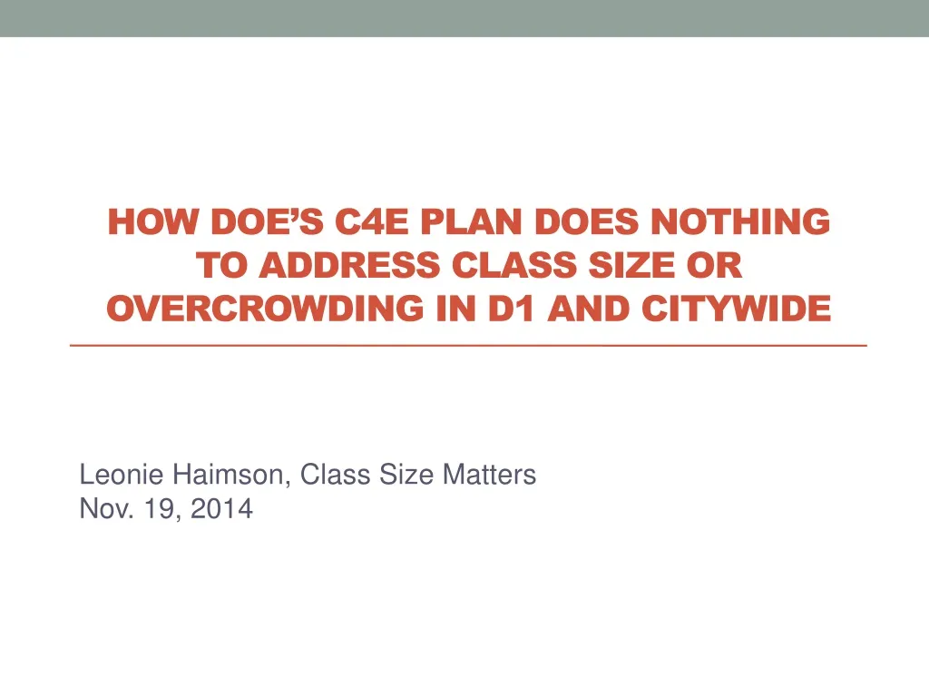 how doe s c4e plan does nothing to address class size or overcrowding in d1 and citywide