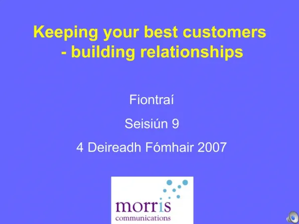 Keeping your best customers - building relationships