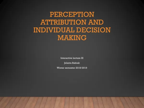 Perception attribution and individual decision making