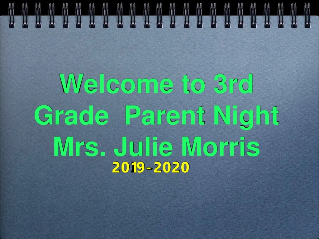 welcome to 3rd grade parent night mrs julie morris