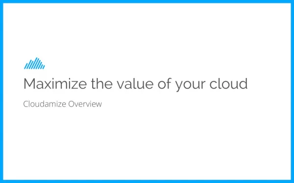 Maximize the value of your cloud