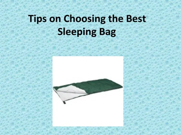 Tips on Choosing the Best Sleeping Bag