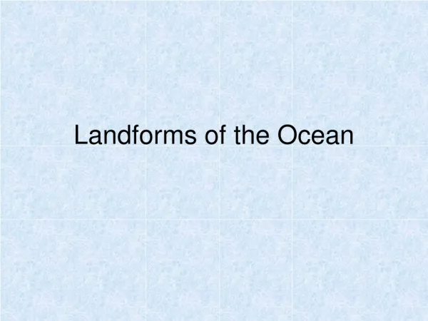 Landforms of the Ocean