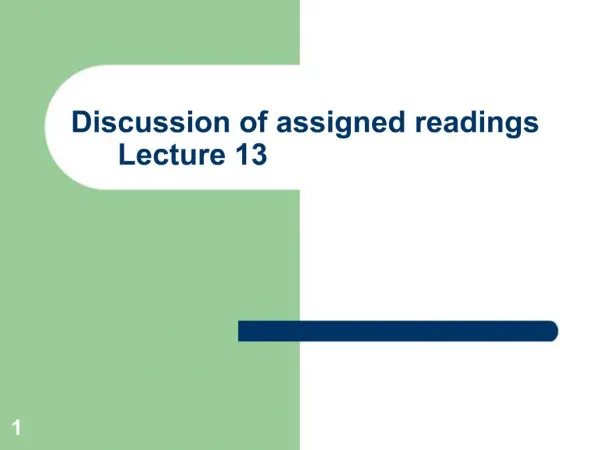Discussion of assigned readings Lecture 13