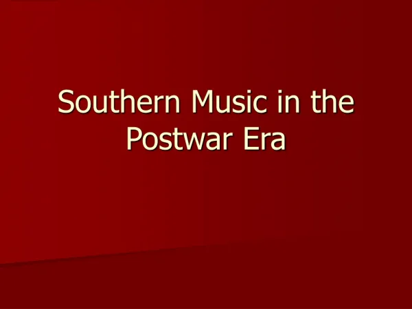Southern Music in the Postwar Era