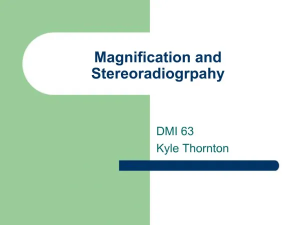 Magnification and Stereoradiogrpahy