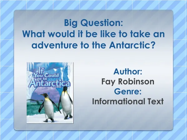 Big Question: What would it be like to take an adventure to the Antarctic?