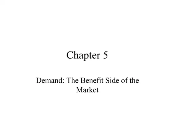 Demand: The Benefit Side of the Market