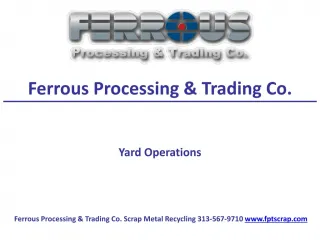 Ferrous Processing & Trading Co. Yard Operations - slide 1