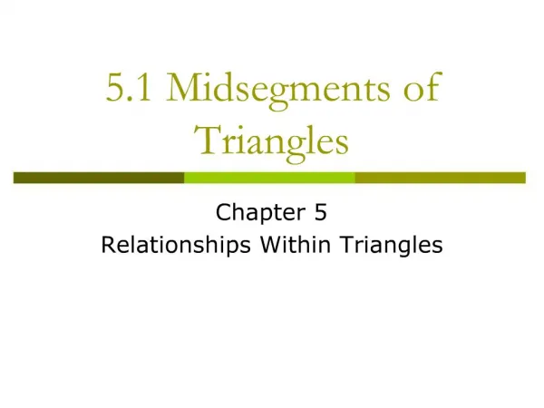 5.1 Midsegments of Triangles
