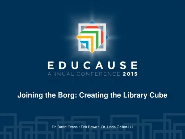 Joining the Borg: Creating the Library Cube