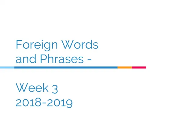 Foreign Words and Phrases - Week 3 2018-2019