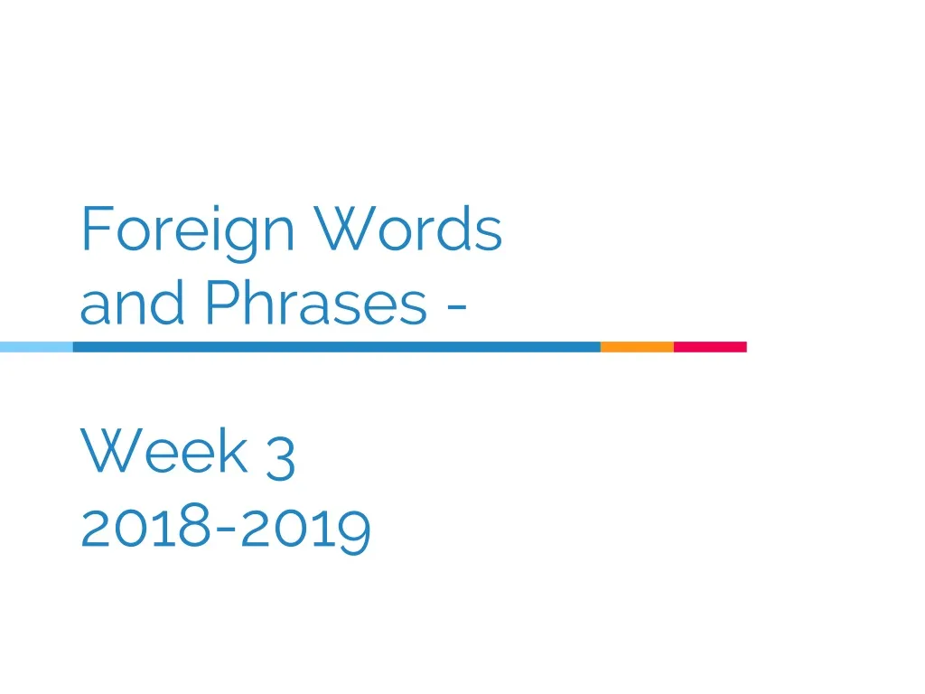 foreign words and phrases week 3 2018 2019