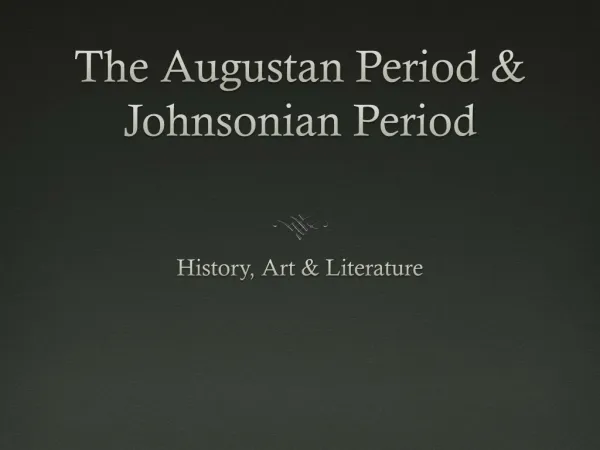 The Augustan Period &amp; Johnsonian Period
