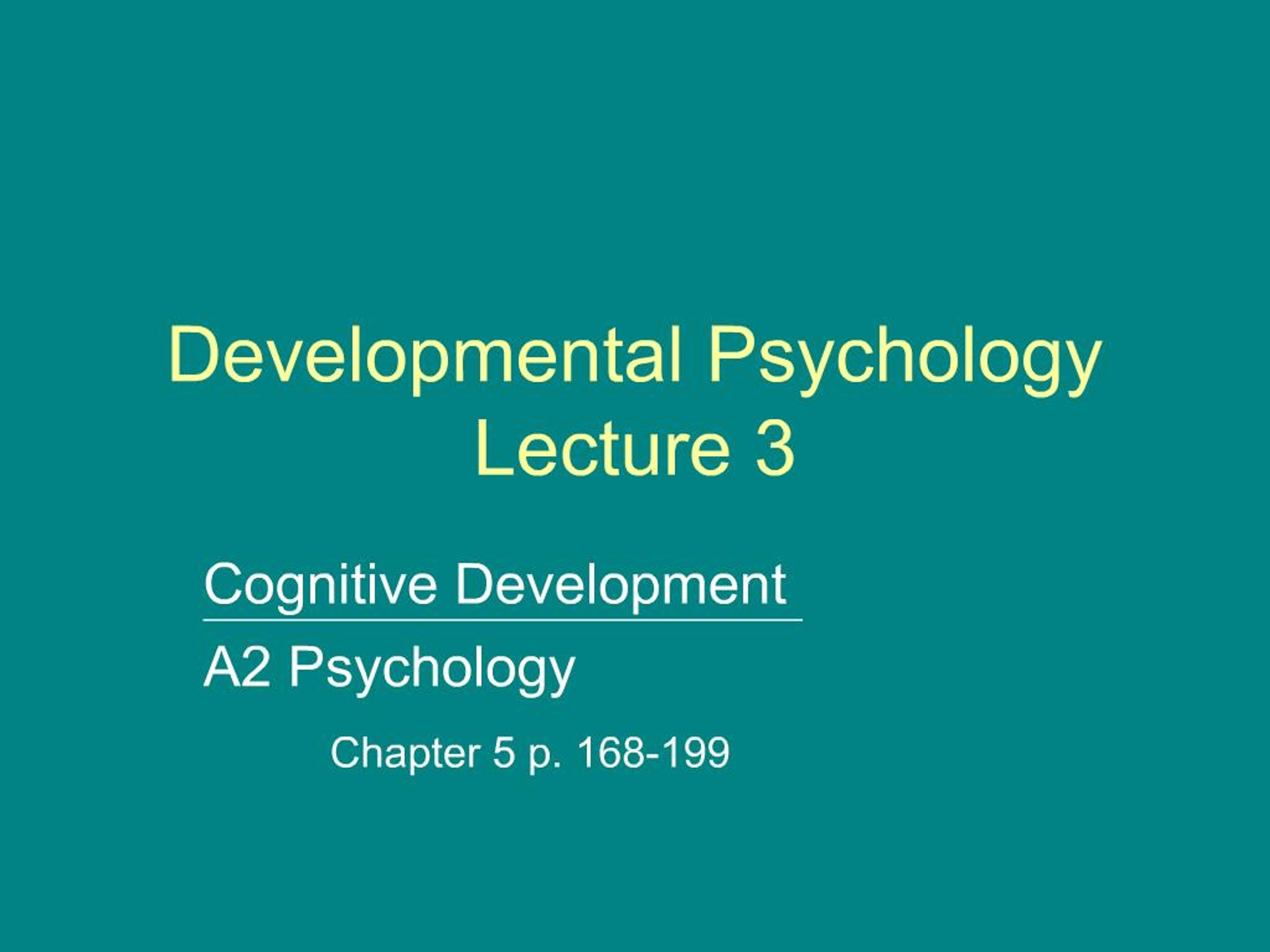 PPT - Developmental Psychology Lecture 3 PowerPoint Presentation, free ...