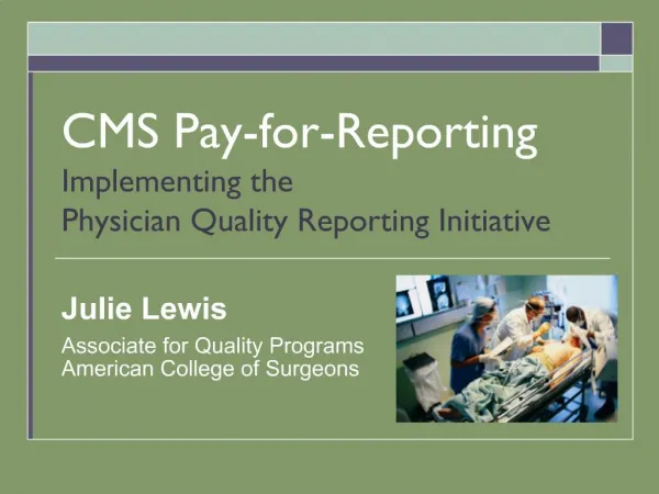 CMS Pay-for-Reporting Implementing the Physician Quality Reporting Initiative