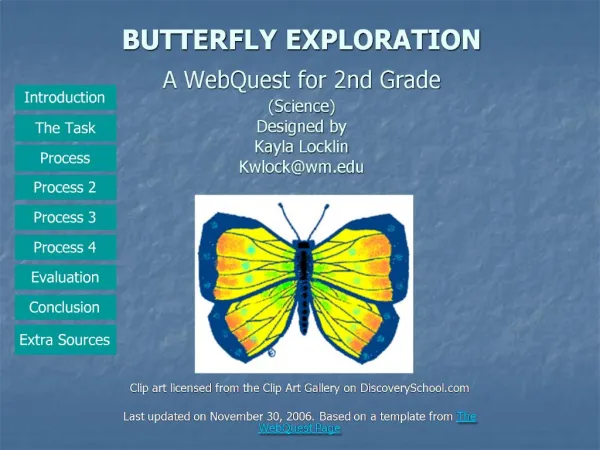 BUTTERFLY EXPLORATION A WebQuest for 2nd Grade Science Designed by Kayla Locklin Kwlockwm