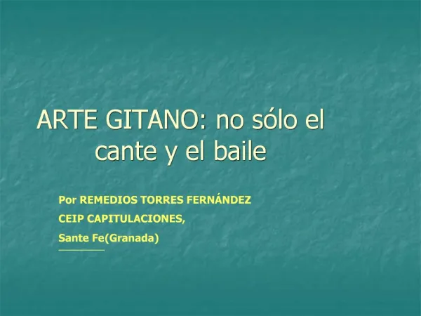 ARTE GITANO: no s lo el cante y el baile