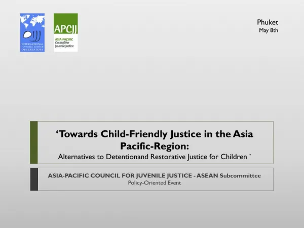 ASIA-PACIFIC COUNCIL FOR JUVENILE JUSTICE - ASEAN Subcommittee Policy-Oriented Event