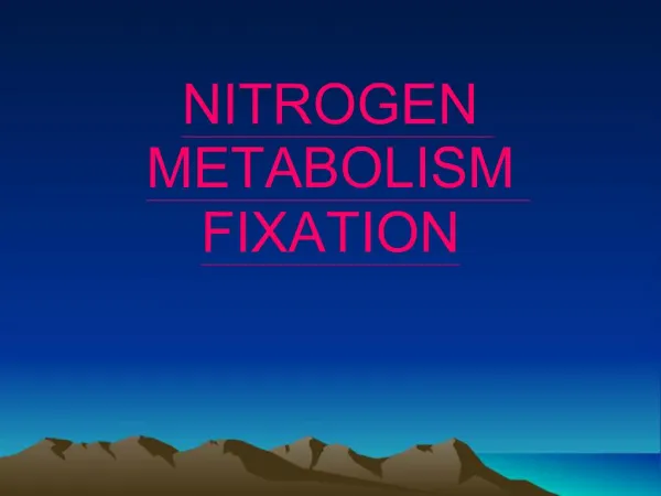 NITROGEN METABOLISM FIXATION