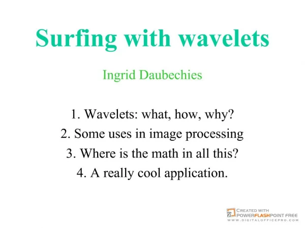 Surfing with wavelets