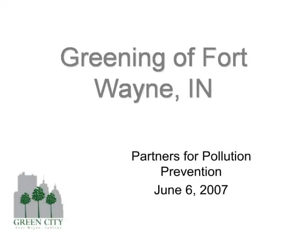 Greening of Fort Wayne, IN