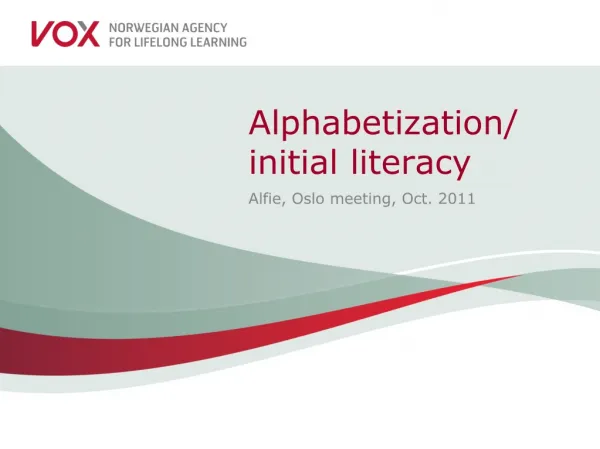 Alphabetization / initial literacy