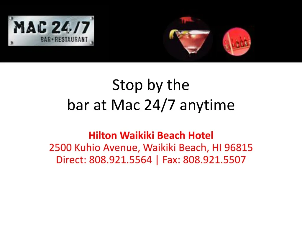 stop by the bar at mac 24 7 anytime
