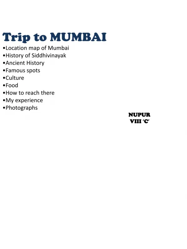 Trip to MUMBAI Location map of Mumbai History of Siddhivinayak Ancient History Famous spots
