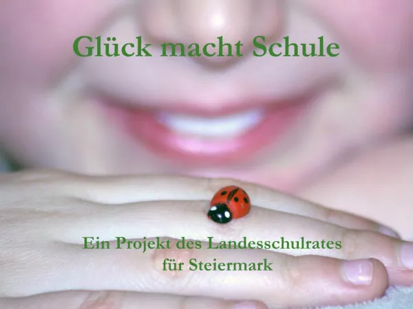 Gl ck macht Schule Ein Projekt des Landesschulrates f r Steiermark