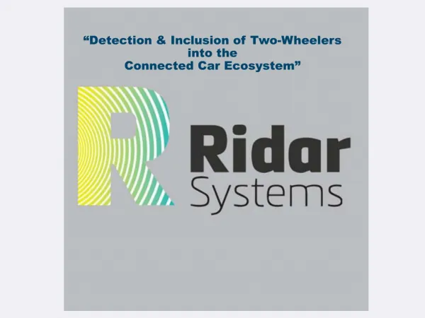 “Detection &amp; Inclusion of Two-Wheelers into the Connected Car Ecosystem”