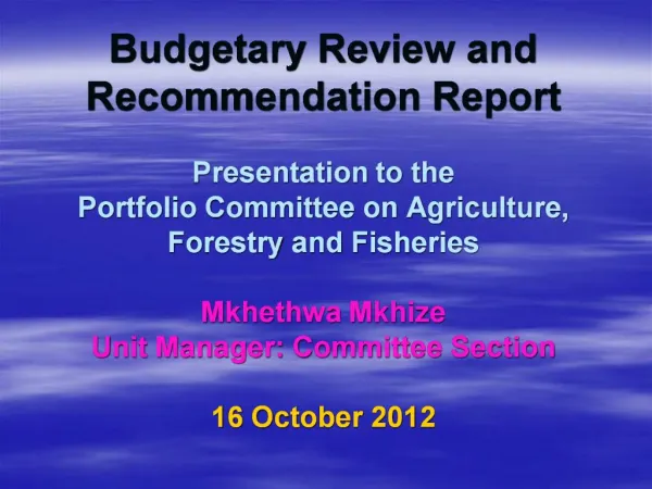 Budgetary Review and Recommendation Report Presentation to the Portfolio Committee on Agriculture, Forestry and Fisheri