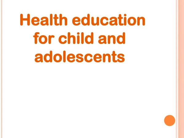 Health education for child and adolescents